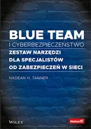 Blue team i cyberbezpieczeństwo - Nadean H. Tanner