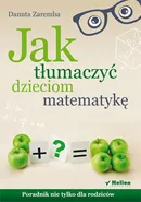 Jak tłumaczyć dzieciom matematykę - Outlet - Danuta Zaremba
