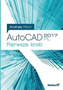 AutoCAD 2017 PL Pierwsze kroki - Outlet - Andrzej Pikoń