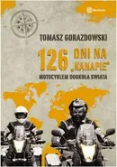 126 dni na kanapie motocyklem dookoła świata - Tomasz Gorazdowski