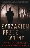 Zygzakiem przez wojnę - Michał Gruszczyński