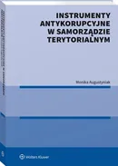 Instrumenty antykorupcyjne w samorządzie terytorialnym - Augustyniak Monika