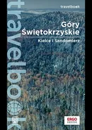 Góry Świętokrzyskie. Kielce i Sandomierz. Travelbook. Wydanie 2 - Bzowski Krzysztof