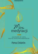 Moc medytacji - Pema Chodron
