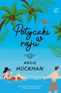 Potyczki w raju - Angie Hockman