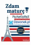 Zdam maturę! 2023. Język francuski, egzamin pisemny, poziom podstawowy – w pełni interaktywny podręcznik na platformie edukacyjnej dzwonek.pl - Hubert Kawa
