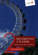 Matematyka z plusem 2 Podręcznik Zakres podstawowy - Małgorzata Dobrowolska