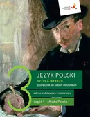 Sztuka wyrazu 3 Podręcznik Część 1 Zakres podstawowy i rozszerzony - Dorota Dąbrowska