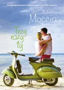 Trzy razy ty - Federico Moccia