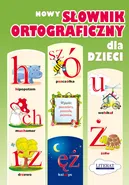 Nowy słownik ortograficzny dla dzieci - Małgorzata Korczyńska