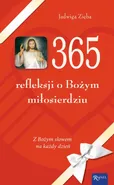 365 refleksji o Bożym miłosierdziu - Jadwiga Zięba