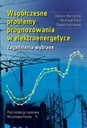 Współczesne problemy prognozowania w elektroenergetyce. Zagadnienia wybrane - Dariusz Baczyński