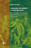 Jednostka, zło, historia w myśli Rousseau - Paweł Pieniążek