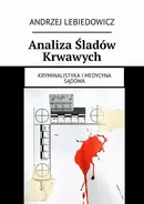 Analiza Śladów Krwawych - Andrzej Lebiedowicz