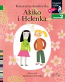 Akiko i Helenka Czytam sobie Poziom 2 - Katarzyna Kozłowska