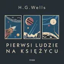 Pierwsi ludzie na księżycu - H.G Wells