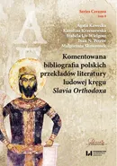 Komentowana bibliografia polskich przekładów literatury ludowej kręgu Slavia Orthodoxa - Agata Kawecka