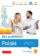 Polski. Bez problemu! Comprehensive self-study course (elementary level A1-A2, intermediate B1-B2 an - Ewa Masłowska