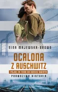 Ocalona z Auschwitz Pójdę za Tobą na koniec świata - Outlet - Nina Majewska-Brown