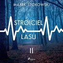Stroiciel lasu - Marek Stokowski