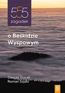 555 zagadek o Beskidzie Wyspowym - Dariusz Gacek