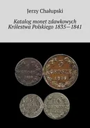 Katalog monet zdawkowych Królestwa Polskiego 1835—1841 - Jerzy Chałupski