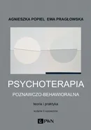Psychoterapia poznawczo-behawioralna - Agnieszka Popiel