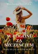 W pogoni za szczęściem - Marianna Góralska