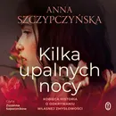 Kilka upalnych nocy - Anna Szczypczyńska