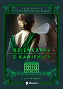 Dziewczyna z kamienicy Czas wyboru - Dagmara Leszkowicz-Zaluska