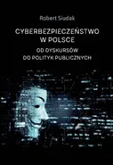 Cyberbezpieczeństwo w Polsce - Robert Siudak