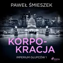 Korpokracja - Paweł Śmieszek