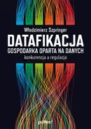 Datafikacja Gospodarka oparta na danych - Włodzimierz Szpringer