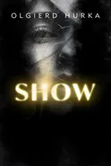 Show - Olgierd Hurka