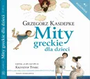 Mity greckie dla dzieci - Grzegorz Kasdepke