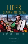 Lider. Śladami Mojżesza. Medytacje biblijne - Stanisław Biel