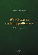 Współczesne systemy polityczne - Zbigniew Kiełmiński