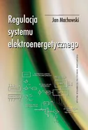 Regulacja systemu elektroenergetycznego - Jan Machowski