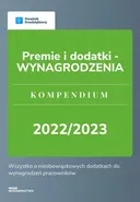 Premie i dodatki - WYNAGRODZENIA. Kompendium 2022/2023 - Katarzyna Dorociak