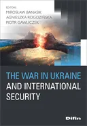 The war in Ukraine and international security - Mirosław Banasik