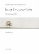 Roztopiona we wszystkim Nienasycenie Wiersze - Anna Świrszczyńska