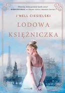 Lodowa księżniczka - J'nell Ciesielski