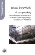 Muzea-preteksty - Łukasz Bukowiecki