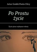 Po Prostu życie - Artur Ulicy