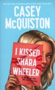 I Kissed Shara Wheeler - Casey McQuiston