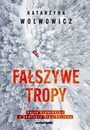 Fałszywe tropy - Katarzyna Wolwowicz