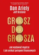 Grosz do grosza - Dan Ariely