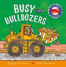 Amazing Machines: Busy Bulldozers - Tony Mitton