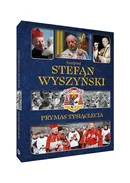 Kardynał Stefan Wyszyński Prymas Tysiąclecia - Izabela Sieranc