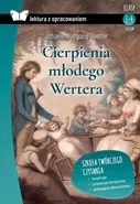 Cierpienia młodego Wertera Lektura z opracowaniem - Goethe Johann Wolfgang